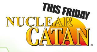Nuclear Catan this Friday the 22nd! Nuclear Catan this Friday the 22nd!